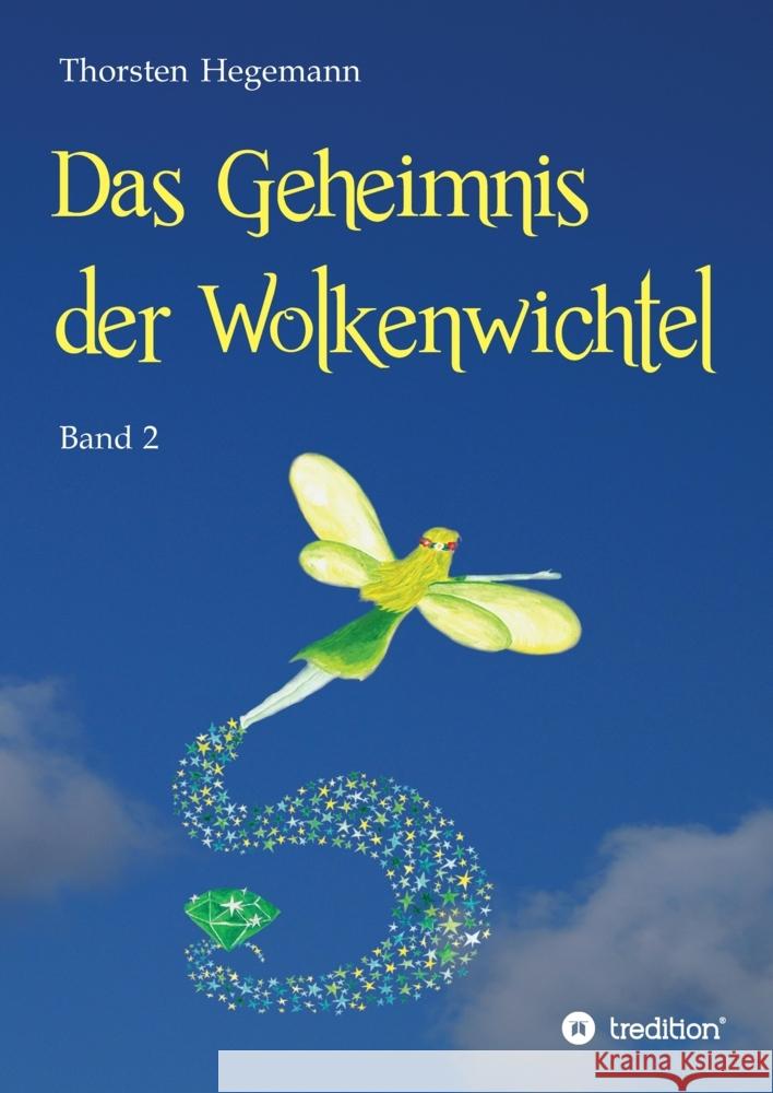 Das Geheimnis der Wolkenwichtel Hegemann, Thorsten 9783347457850 tredition - książka