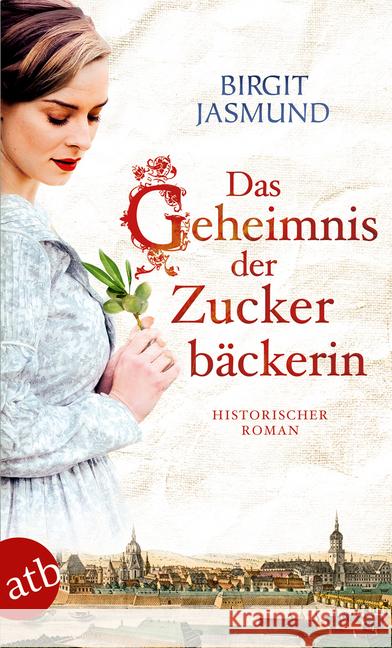 Das Geheimnis der Zuckerbäckerin : Historischer Roman Jasmund, Birgit 9783746634616 Aufbau TB - książka