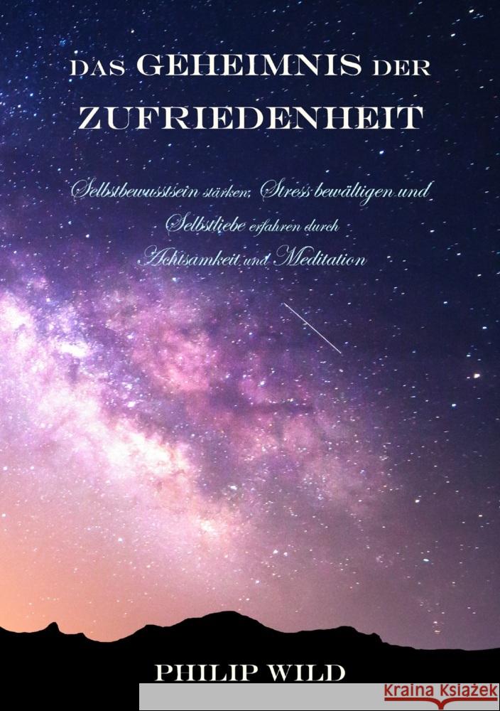 Das Geheimnis der Zufriedenheit Wild, Philip 9783985942084 Philip Wild - książka