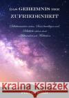 Das Geheimnis der Zufriedenheit Wild, Philip 9783985942084 Philip Wild