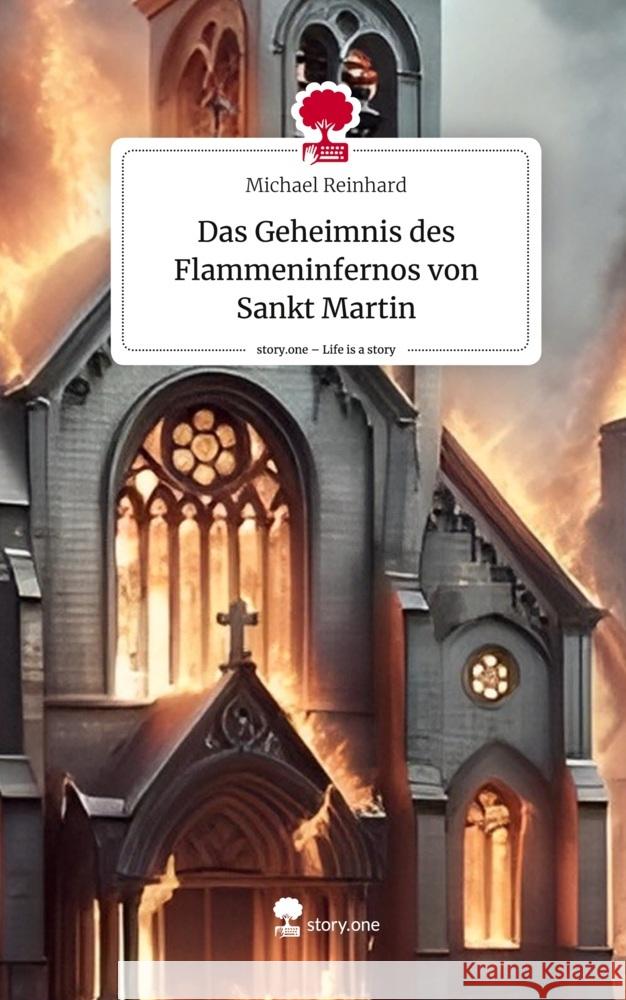 Das Geheimnis des Flammeninfernos von Sankt Martin. Life is a Story - story.one Reinhard, Michael 9783711503152 story.one publishing - książka