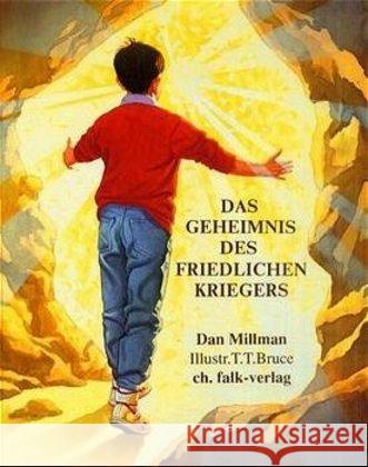 Das Geheimnis des friedlichen Kriegers : Eine Geschichte über Liebe und Mut Millman, Dan Bruce, T. T.  9783924161590 Falk, Seeon - książka