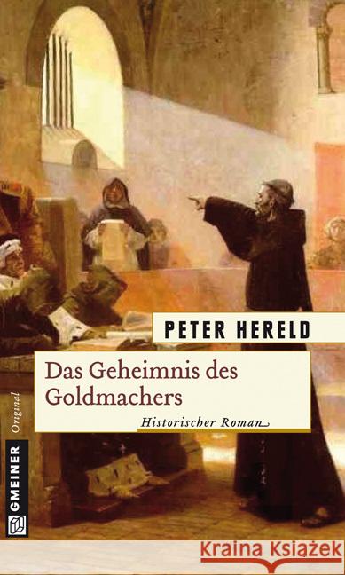 Das Geheimnis des Goldmachers : Historischer Roman Hereld, Peter   9783839210697 Gmeiner - książka