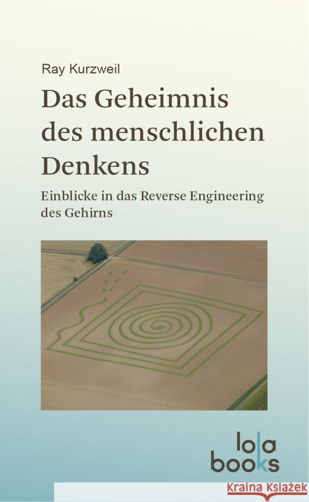 Das Geheimnis des menschlichen Denkens Kurzweil, Ray 9783944203065 Lola Books - książka