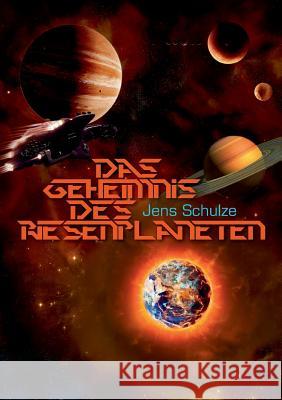 Das Geheimnis des Riesenplaneten Jens Schulze 9783732208456 Books on Demand - książka