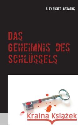 Das Geheimnis des Schlüssels Alexander Gedatus 9783751920506 Books on Demand - książka