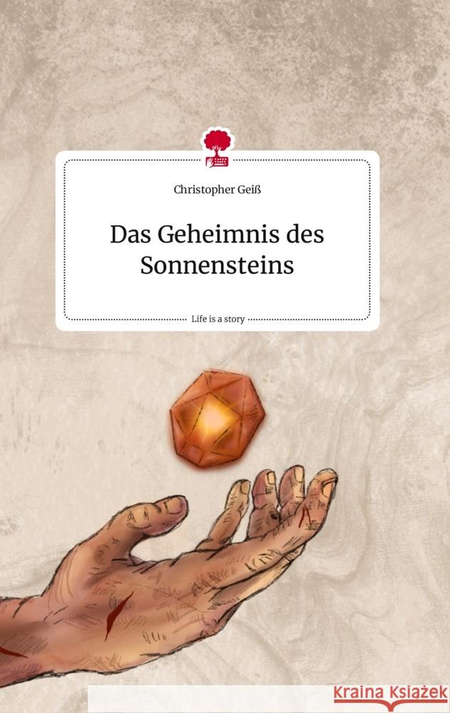 Das Geheimnis des Sonnensteins. Life is a Story - story.one Geiß, Christopher 9783710815058 story.one publishing - książka