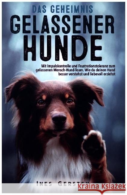 Das Geheimnis gelassener Hunde Gersten, Ines 9789403699318 Bookmundo - książka