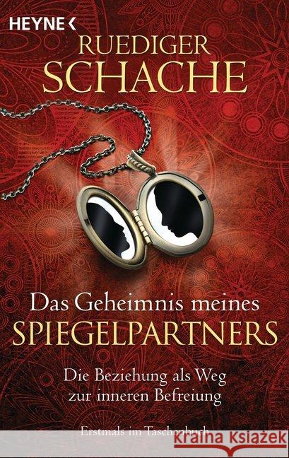 Das Geheimnis meines Spiegelpartners : Die Beziehung als Weg zur inneren Befreiung Schache, Ruediger 9783453702882 Heyne - książka