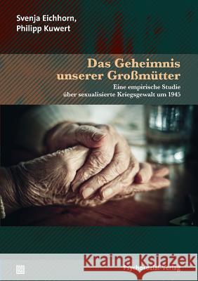 Das Geheimnis Unserer Grossmutter Eichhorn, Svenja 9783837921311 Psychosozial-Verlag - książka