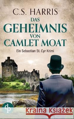 Das Geheimnis von Camlet Moat C S Harris   9783987784651 DP Verlag - książka