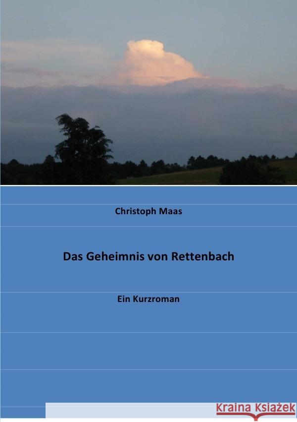 Das Geheimnis von Rettenbach Maas, Christoph 9783741808616 epubli - książka