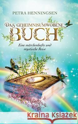 Das geheimnisumwobene Buch: Eine märchenhafte und mystische Reise Henningsen, Petra 9783749760862 Tredition Gmbh - książka