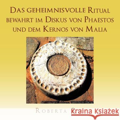 Das geheimnisvolle Ritual bewahrt im Diskus von Phaestos und dem Kernos von Malia Rio, Roberta 9781467885201 Authorhouse - książka