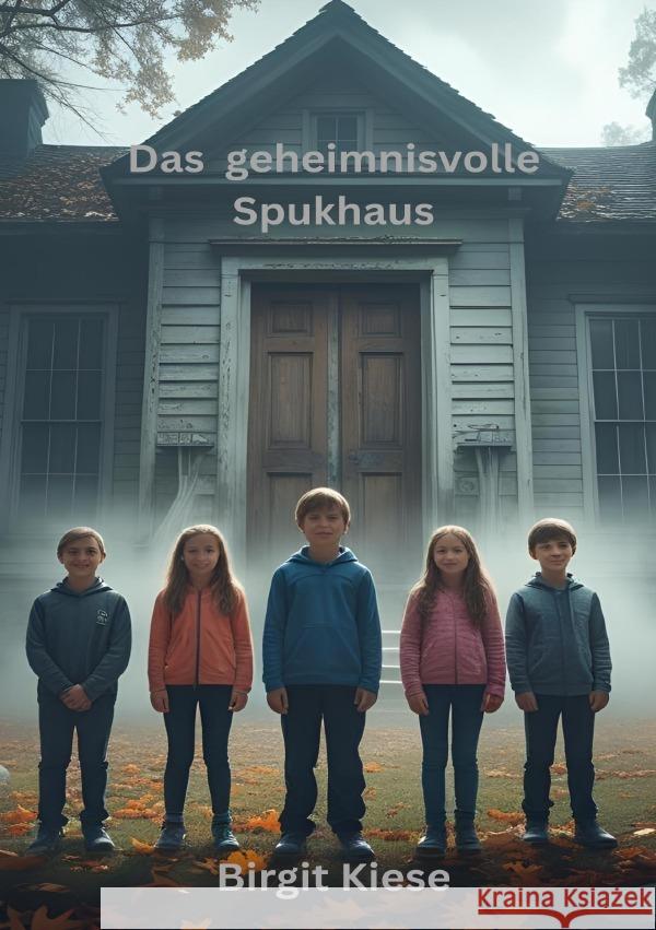 Das geheimnisvolle Spukhaus Kiese, Birgit 9783819780561 epubli - książka
