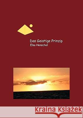 Das Geistige Prinzip Elsa Henschel 9783833454387 Bod - książka
