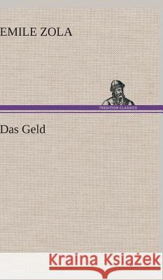 Das Geld Zola, Émile 9783847274049 TREDITION CLASSICS - książka