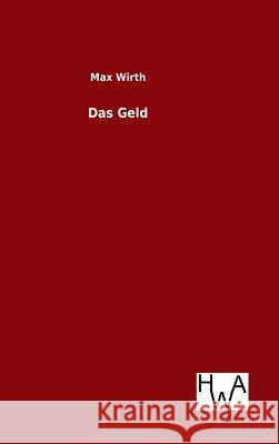 Das Geld Max Wirth 9783863833305 Salzwasser-Verlag Gmbh - książka