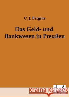 Das Geld- und Bankwesen in Preußen C J Bergius 9783863830106 Salzwasser-Verlag Gmbh - książka