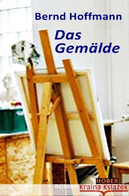 Das Gemälde Hoffmann, Bernd 9783745008500 epubli - książka