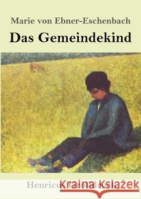 Das Gemeindekind (Großdruck) Marie Von Ebner-Eschenbach 9783847839705 Henricus - książka