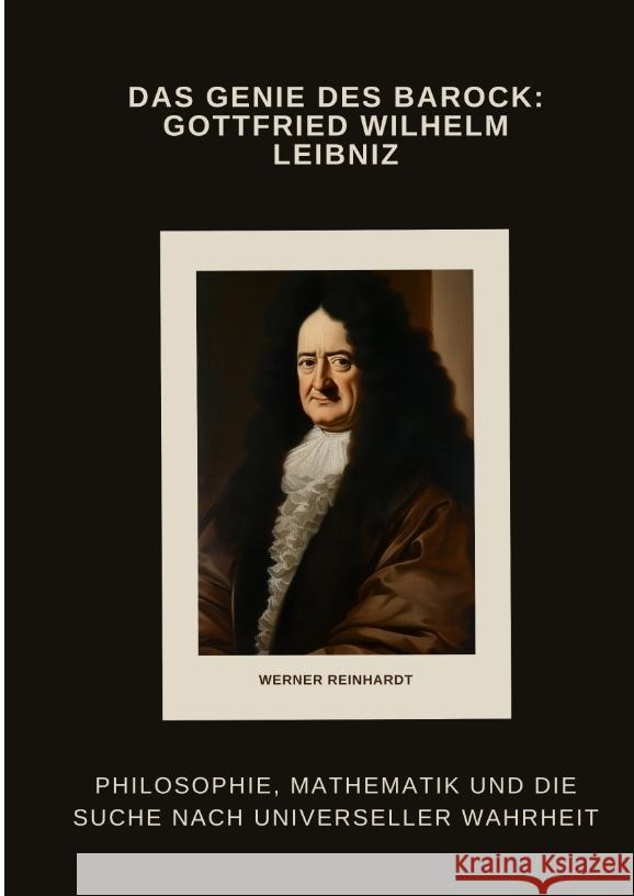 Das Genie des Barock:  Gottfried Wilhelm Leibniz Reinhardt, Werner 9783384463272 tredition - książka