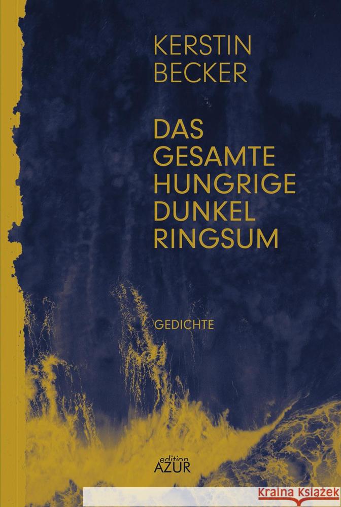 Das gesamte hungrige Dunkel ringsum Becker, Kerstin 9783942375559 Edition Azur - książka