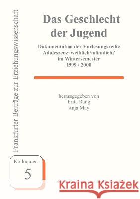 Das Geschlecht der Jugend Brita Rang Anja Mey 9783980656948 Johann W. Goethe Universit T - Dekanat - książka