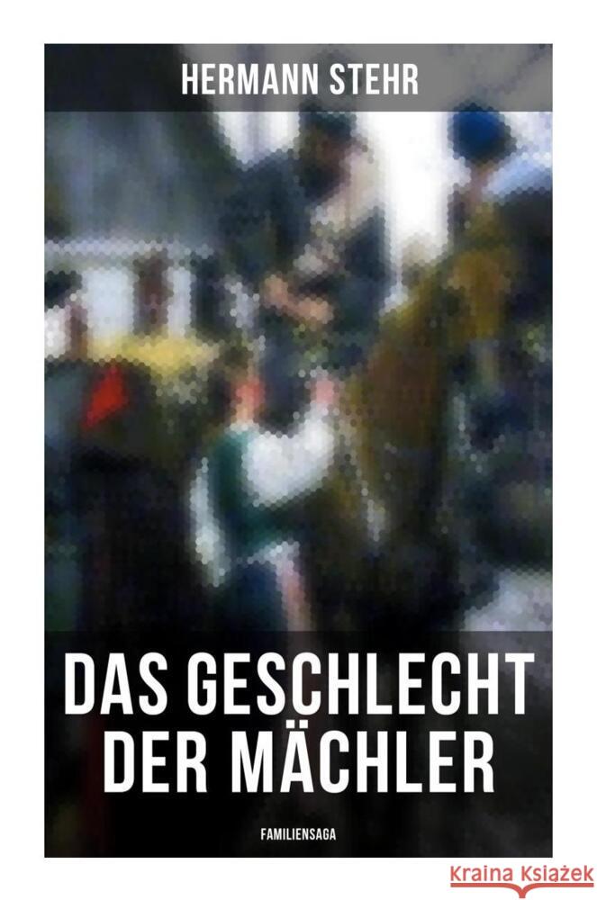 Das Geschlecht der Mächler (Familiensaga) Stehr, Hermann 9788027262731 Musaicum Books - książka