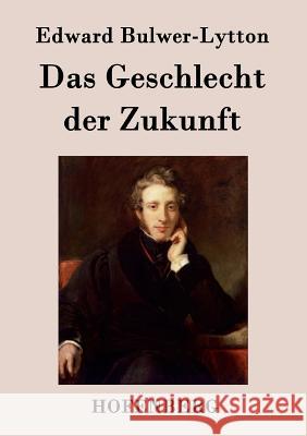 Das Geschlecht der Zukunft Edward Bulwer-Lytton 9783843034944 Hofenberg - książka