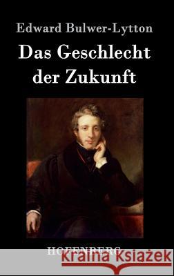 Das Geschlecht der Zukunft Edward Bulwer-Lytton 9783843034975 Hofenberg - książka