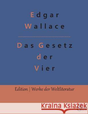 Das Gesetz der Vier Edgar Wallace Redaktion Gr?ls-Verlag 9783988285324 Grols Verlag - książka