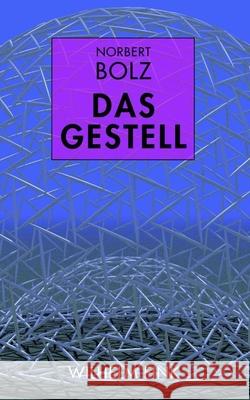 Das Gestell Bolz, Norbert 9783770552931 Fink (Wilhelm) - książka