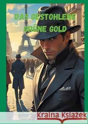 Das gestohlene gr?ne Gold Marlon Lorenz 9783695190041 Bod - Books on Demand - książka