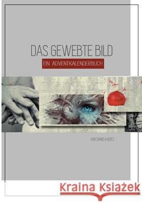Das gewebte Bild: Ein Adventkalenderbuch Noitz, Daniela 9783750402744 Books on Demand - książka