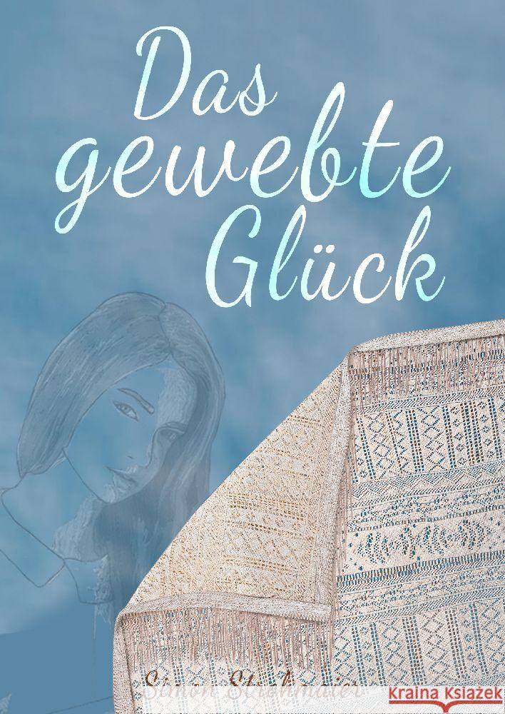 Das gewebte Glück Strohmaier, Simon 9783347771826 tredition - książka