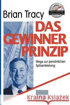 Das Gewinner-Prinzip: Wege Zur Persönlichen Spitzenleistung Tracy, Brian 9783409194105 Gabler Verlag - książka