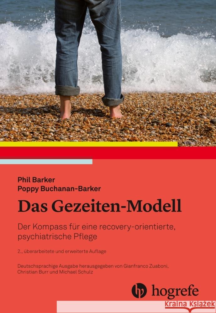 Das Gezeiten-Modell : Der Kompass für eine recovery-orientierte, psychiatrische Pflege Barker, Phil; Poppy Buchanan-Barker 9783456860343 Hogrefe (vorm. Verlag Hans Huber ) - książka
