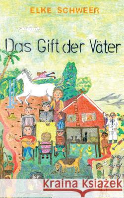 Das Gift der Väter: Ein Blick auf mein Früher Elke Schweer 9783743114562 Books on Demand - książka