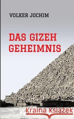 Das Gizeh Geheimnis Volker Jochim 9783347933224 Tredition Gmbh - książka