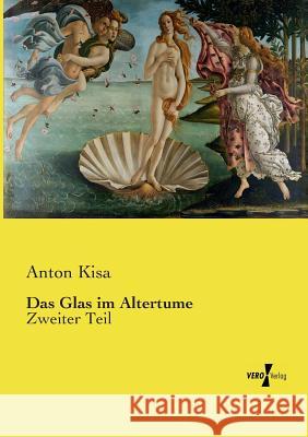 Das Glas im Altertume: Zweiter Teil Anton Kisa 9783737203562 Vero Verlag - książka