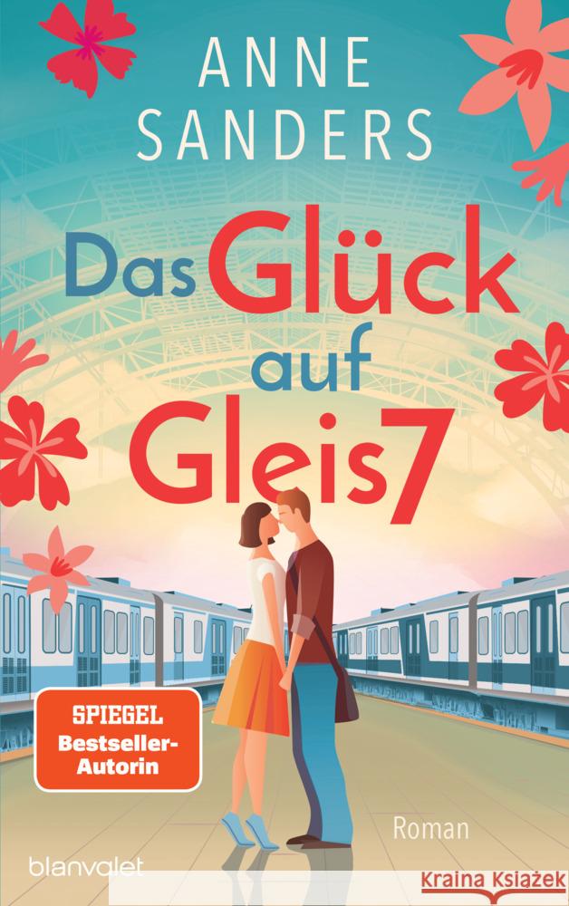 Das Glück auf Gleis 7 Sanders, Anne 9783764507664 Blanvalet - książka