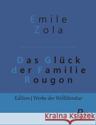 Das Glück der Familie Rougon Emile Zola   9783966372466 Grols Verlag - książka