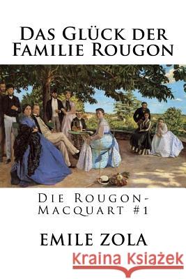 Das Glück der Familie Rougon: Die Rougon-Macquart #1 Schwarz, Armin 9781535118279 Createspace Independent Publishing Platform - książka