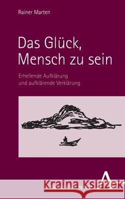 Das Glück, Mensch zu sein Marten, Rainer 9783495998748 Alber - książka