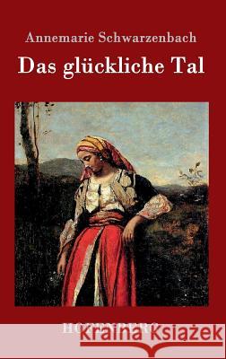 Das glückliche Tal Annemarie Schwarzenbach 9783861993520 Hofenberg - książka