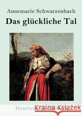 Das glückliche Tal (Großdruck) Annemarie Schwarzenbach 9783847834205 Henricus - książka