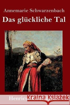 Das glückliche Tal (Großdruck) Annemarie Schwarzenbach 9783847834212 Henricus - książka