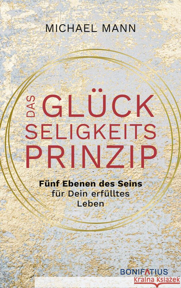 Das Glückseligkeitsprinzip Mann, Michael 9783897109339 Bonifatius-Verlag - książka