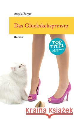 Das Glückskeksprinzip: Roman Angela Berger 9783740710927 Twentysix - książka